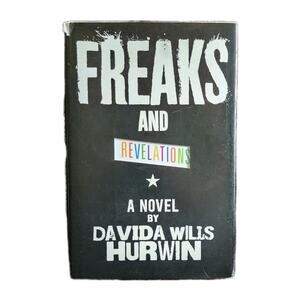 Freaks and Revelations by Davida Wills Hurwin First Edition HC DJ 2009